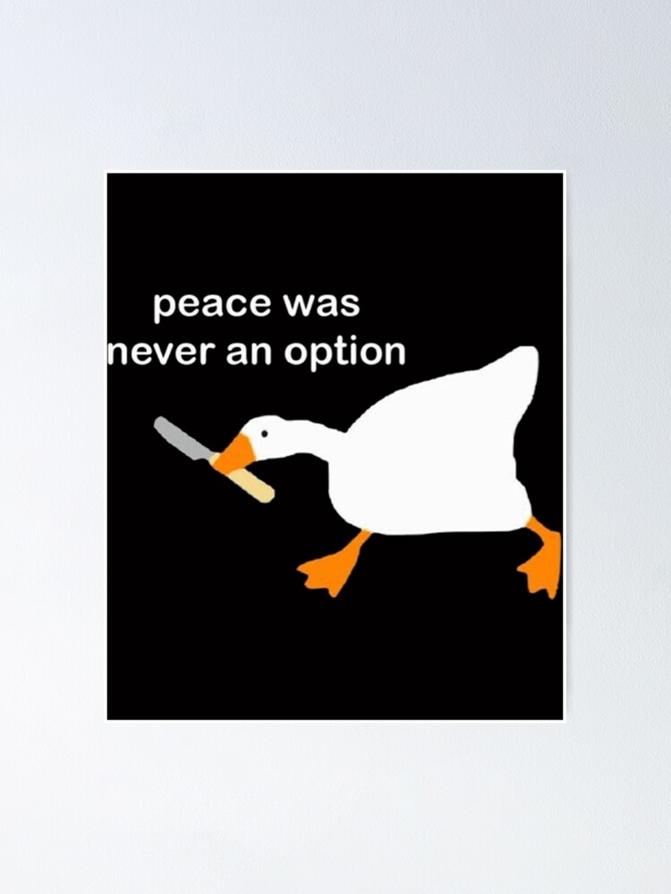 "Untitled Goose Game with Knife Meme Peace was never an option Funny