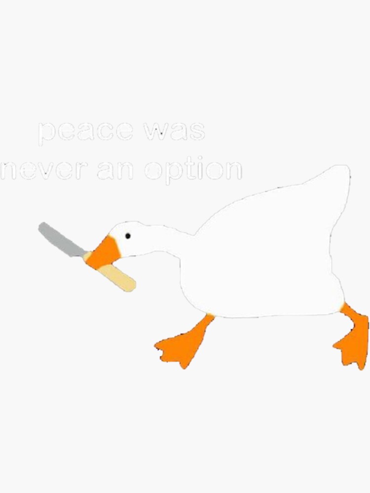 "Untitled Goose Game with Knife Meme Peace was never an option Funny