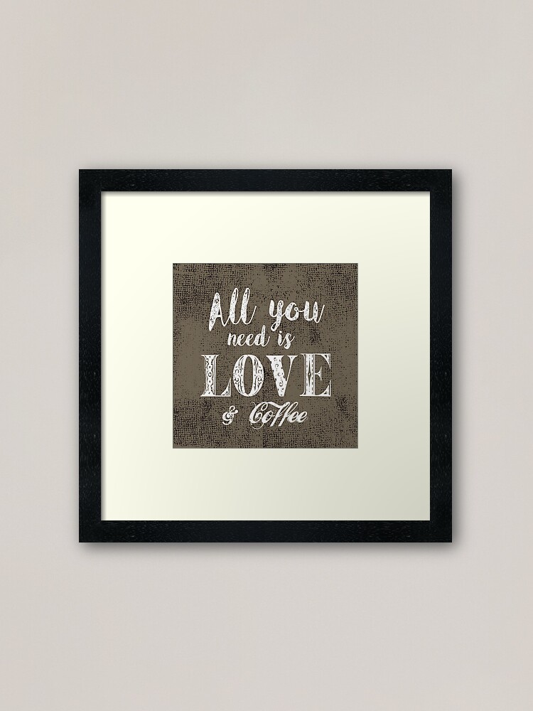 Alternate view of All you need is love & coffee Framed Art Print