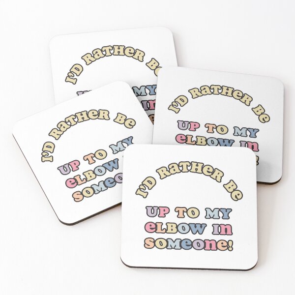Item preview, I'd rather be up to my elbow in someone! designed and sold by Thrustworthy.
