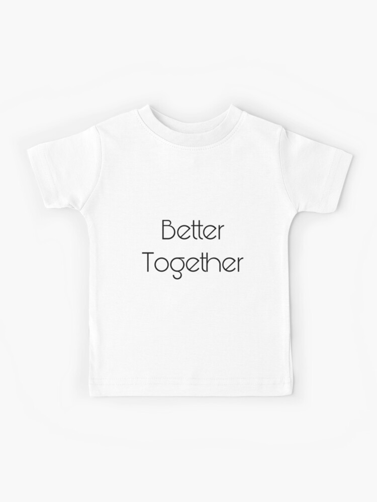 Better Together\