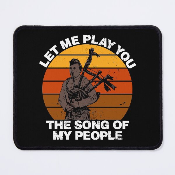 Item preview, Let Me Play You The Song Of My People funny bagpipe gift for Scottish musician designed and sold by Rad-State.