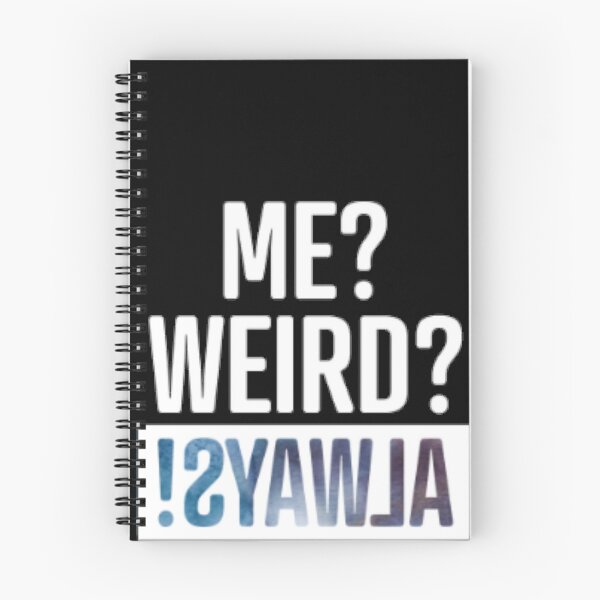 Item preview, Me Weird Always designed and sold by LiveToLearn.