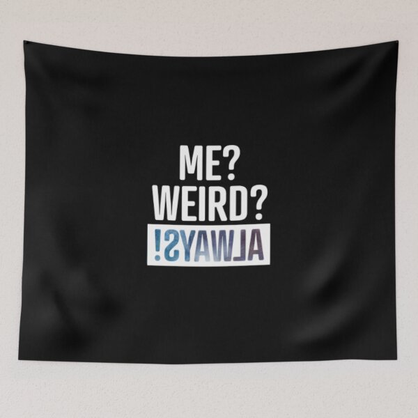 Item preview, Me Weird Always designed and sold by LiveToLearn.