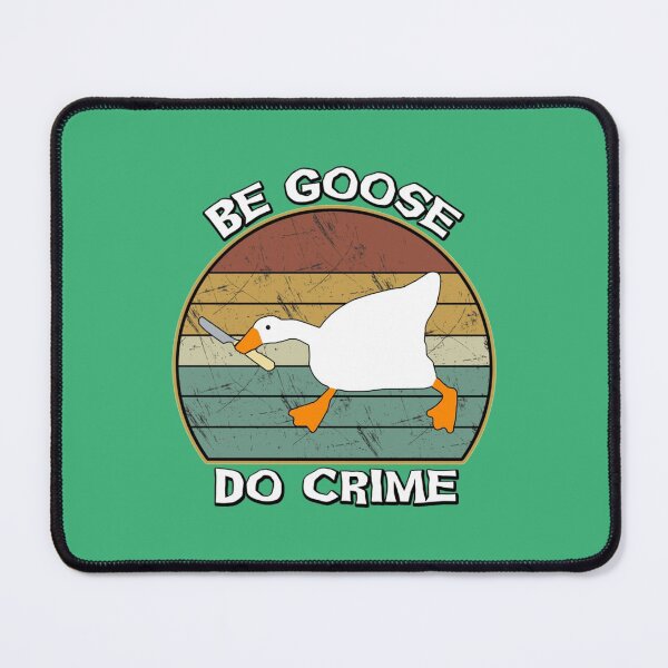 Item preview, be goose do crime   designed and sold by ANDREWBOUTI-CA.