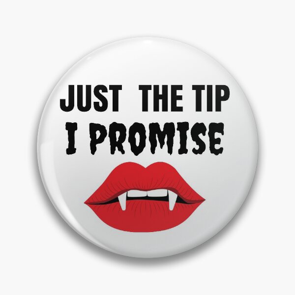 Item preview, Just The Tip I Promise designed and sold by ARY9.