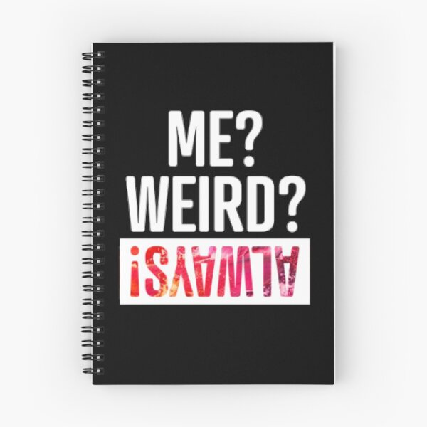 Item preview, Me Weird Always designed and sold by LiveToLearn.
