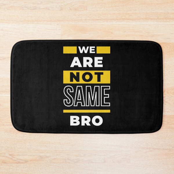Item preview, We Are Not Same Bro Motivation quote designed and sold by SweetbeStore.