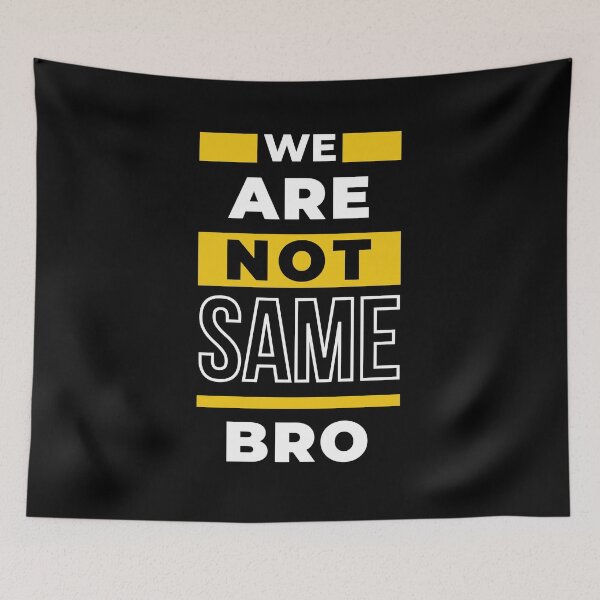 Item preview, We Are Not Same Bro Motivation quote designed and sold by SweetbeStore.