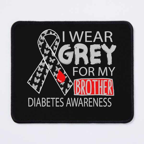 Item preview,  i wear grey for my borthers diabetes awareness designed and sold by FurioInc.