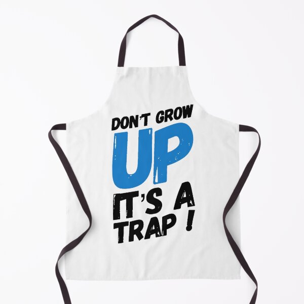 Item preview, Don't grow up it's a trap! designed and sold by MK3DESIGN.