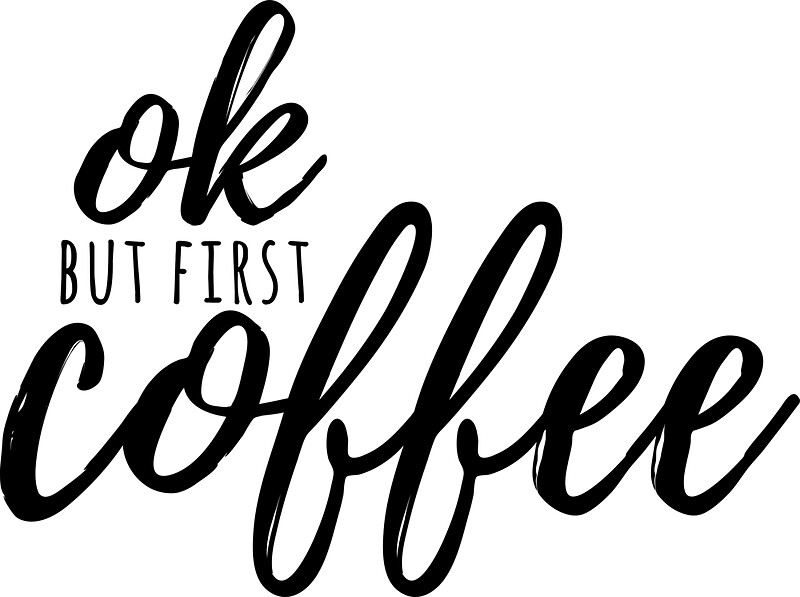 Download "Ok, But First COFFEE (Sticker)" Stickers by cadinera ...