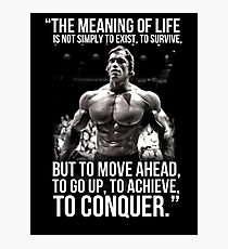Arnold Schwarzenegger Arnie Conquer Quote Photographic Print