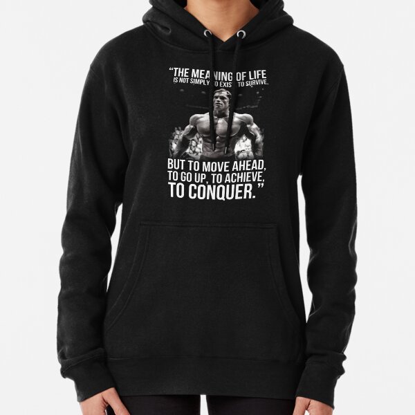 Arnold Schwarzenegger Arnie Conquer Quote Pullover Hoodie