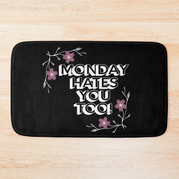 Item preview, Monday Hates You Too  designed and sold by LiveToLearn.