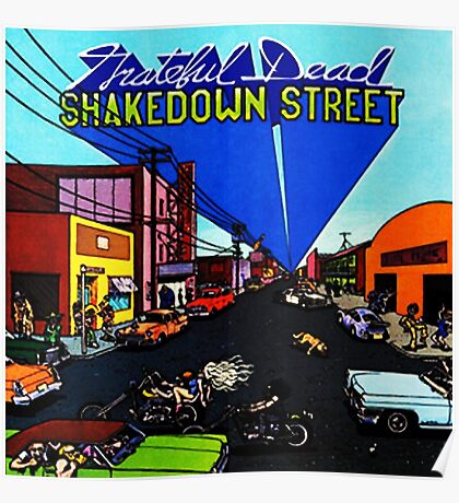 Shakedown Street Posters Redbubble