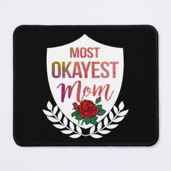 Item preview, Most Okayest Mom designed and sold by LiveToLearn.