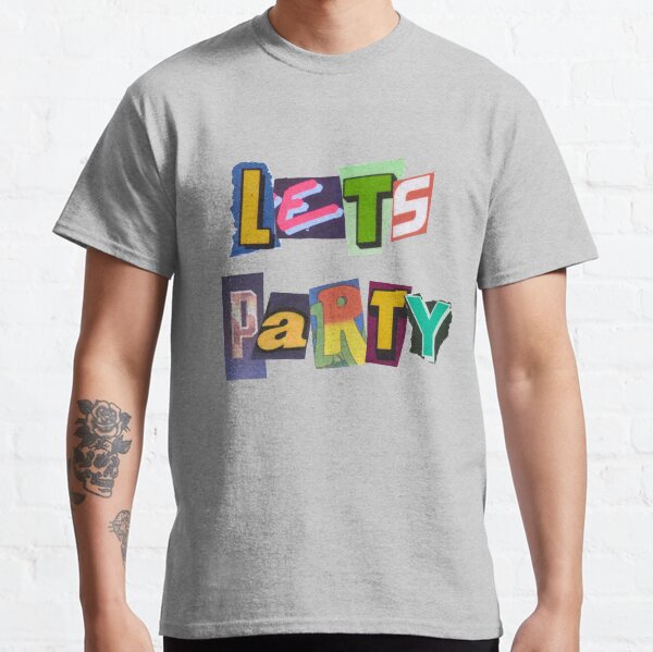 Lets Party Classic T-Shirt