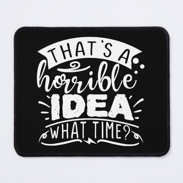 Item preview, That's a horrible idea what time? designed and sold by pnkpopcorn.