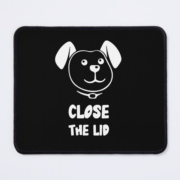 Item preview, Close The Lid  designed and sold by ShopAlso.