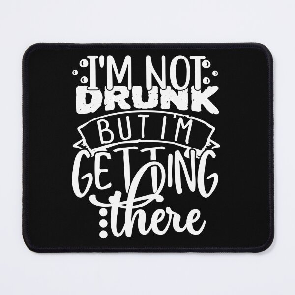 Item preview, I'm not drunk but i'm getting there designed and sold by pnkpopcorn.