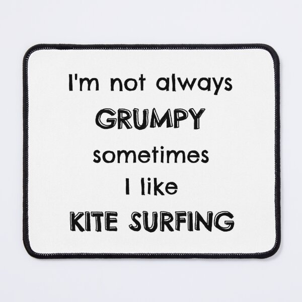 Item preview, I'm not always grumpy sometimes I like kite surfing designed and sold by TheGreenGoat.