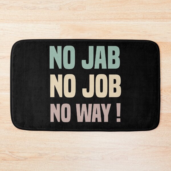 Item preview,  No Jab No Job No Way designed and sold by medbdj.