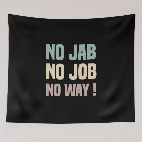 Item preview,  No Jab No Job No Way designed and sold by medbdj.