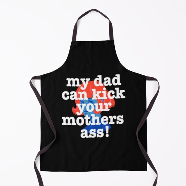 Item preview, My dad can kick your mothers ass! designed and sold by LiveToLearn.