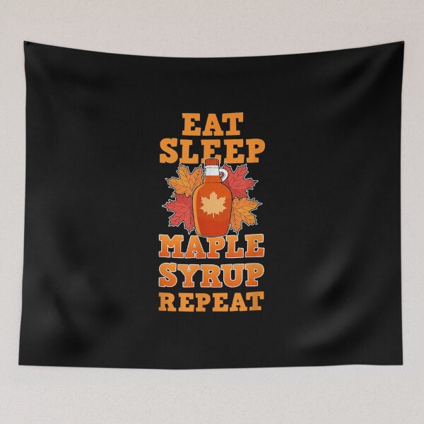 Item preview, Eat Sleep Maple Syrup Repeat Farmer Sugar Maker designed and sold by Rognvar.