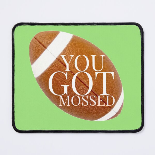 Item preview, you got mossed. designed and sold by imtiyaz9661.