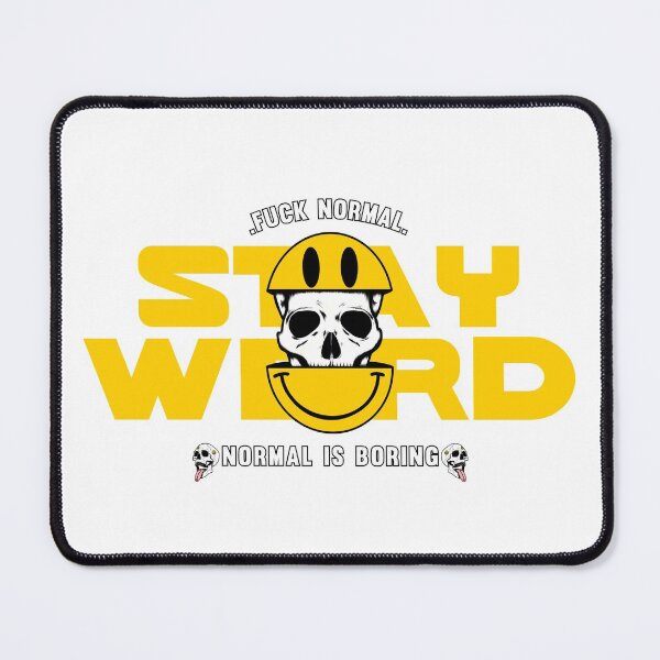 Item preview, Fuck Normal, Stay Weird! Normal Is Boring designed and sold by by-ariel24.