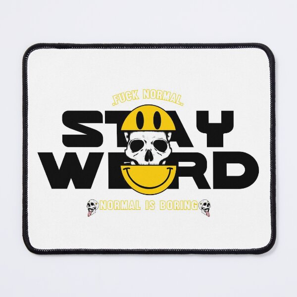 Item preview, Fuck Normal, Stay Weird! Normal Is Boring designed and sold by by-ariel24.