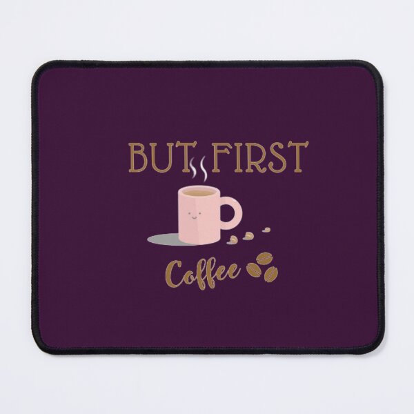 Item preview, BUT FIRST COFFEE designed and sold by luisulan.