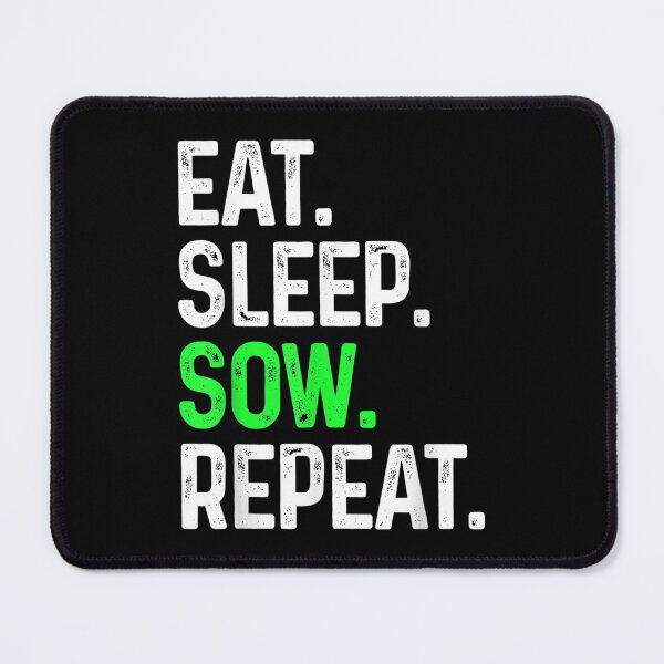Item preview, Eat Sleep Sow Repeat Funny Sowing Farm Farmers designed and sold by Rognvar.