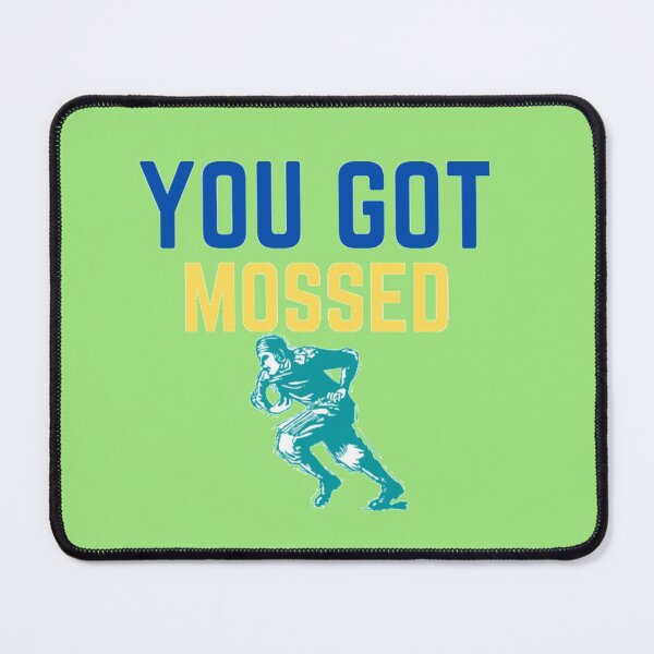 Item preview, you got mossed. designed and sold by imtiyaz9661.