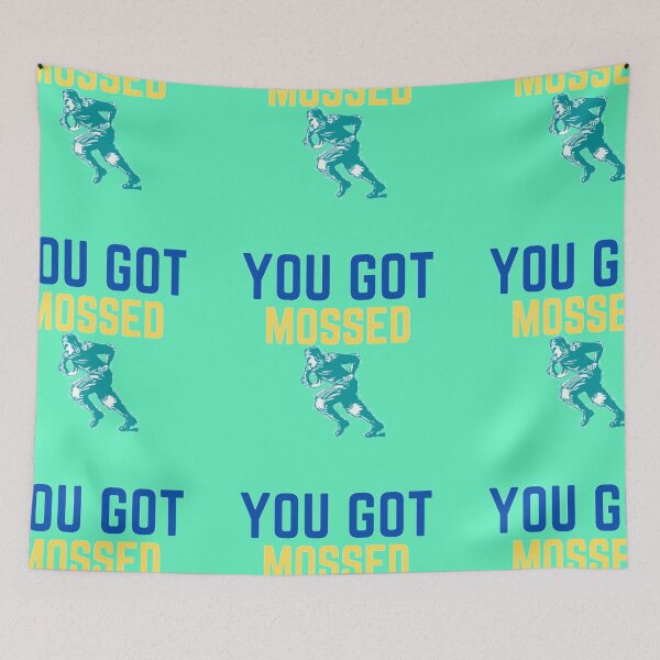 Item preview, you got mossed. designed and sold by imtiyaz9661.