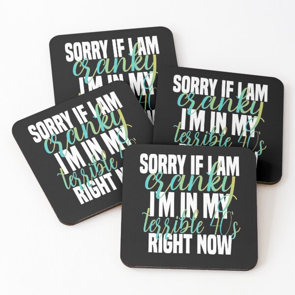 Item preview, sorry if i am cranky i'm in my terrible 40's right now funny 40's funny saying for mom designed and sold by mydreamcatcher.