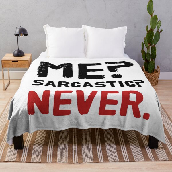 Item preview, Me ? Sarcastic ? Never . designed and sold by MK3DESIGN.