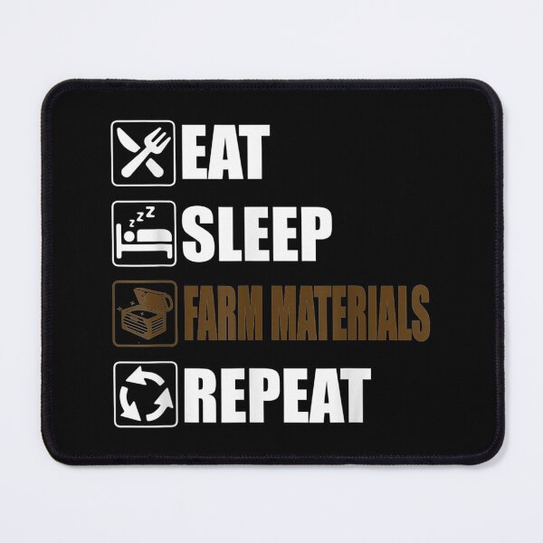 Item preview, Eat Sleep Farm Materials Repeat Gaming funny designed and sold by Rognvar.