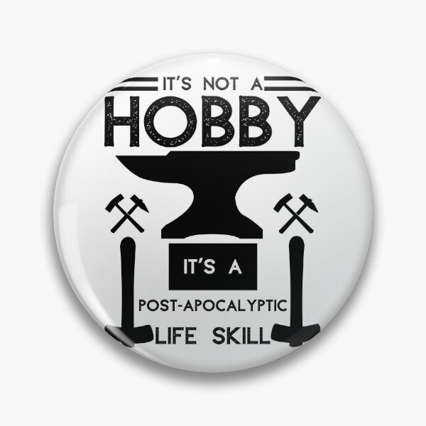 Item preview, Its Not A Hobby Funny Blacksmith Metalworking Anvil Forging Blacksmith Funny Gifts it's not a hobby it's a post apocalyptic life skill designed and sold by CINE-STORE.