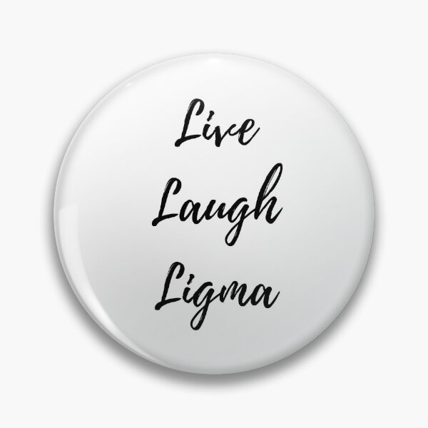 Item preview, Ligma - Live Laugh Ligma designed and sold by bone  apart.