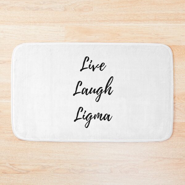 Item preview, Ligma - Live Laugh Ligma designed and sold by bone  apart.