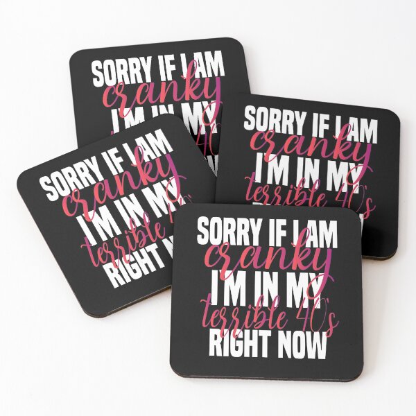 Item preview, sorry if i am cranky i'm in my terrible 40's right now funny 40's funny saying for mom designed and sold by mydreamcatcher.