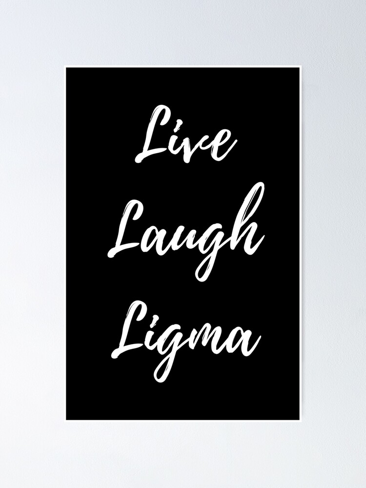 Live Laugh Ligma Sticker for Sale by OnlyTheBest4U