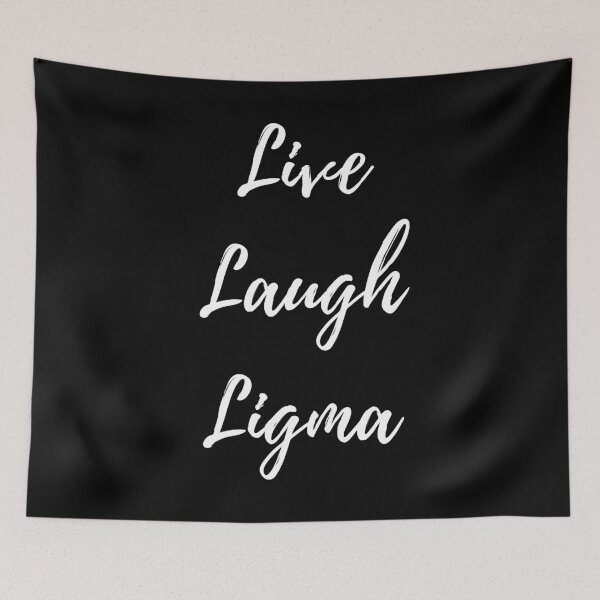 Item preview, Ligma - Live Laugh Ligma designed and sold by bone  apart.