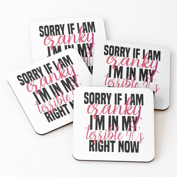 Item preview, sorry if i am cranky i'm in my terrible 40's right now funny 40's funny saying for mom designed and sold by mydreamcatcher.