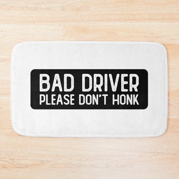 Item preview, Bad Driver Please Don't Honk Funny Bumper designed and sold by Sour Soul.