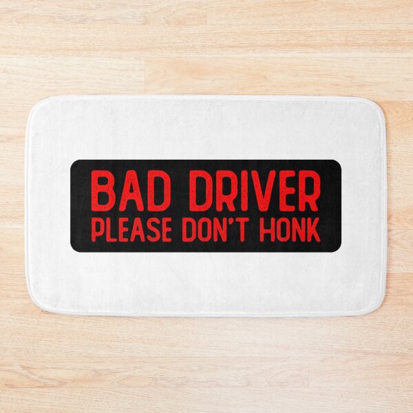 Item preview, Bad Driver Please Don't Honk Cool Bumper designed and sold by Sour Soul.