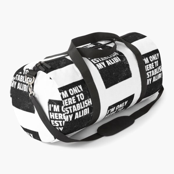 Item preview, I'm Only Here To Establish My Alibi designed and sold by LKDesigns24.